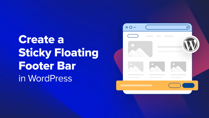 Create a "Sticky" Floating Footer Bar in WordPress