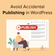 How to Avoid Accidental Publishing in WordPress