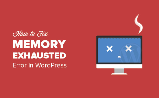 fatal error allowed memory size exhausted tried to allocate wordpress