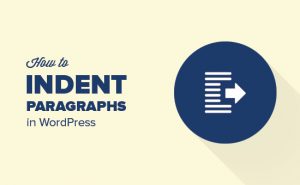 How to Easily Indent Paragraphs in WordPress