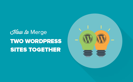 How to merge two WordPress sites together