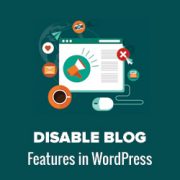 How to Easily Disable Blog Features in WordPress