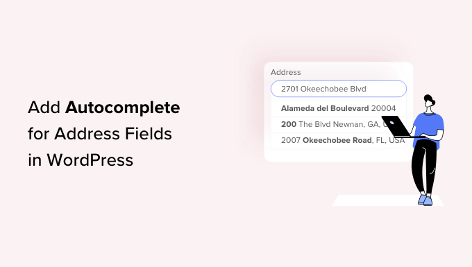 How to Add Autocomplete for Address Fields in WordPress