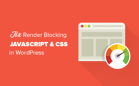 How to Fix Render-Blocking JavaScript and CSS in WordPress