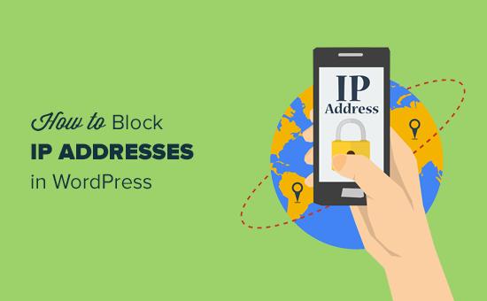 Cách chặn địa chỉ IP trong WordPress