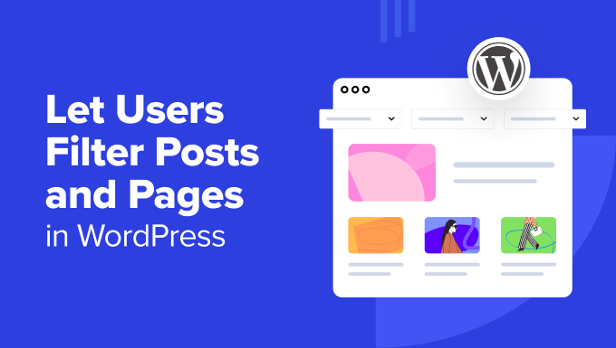 How to Let Users Filter Posts and Pages in WordPress