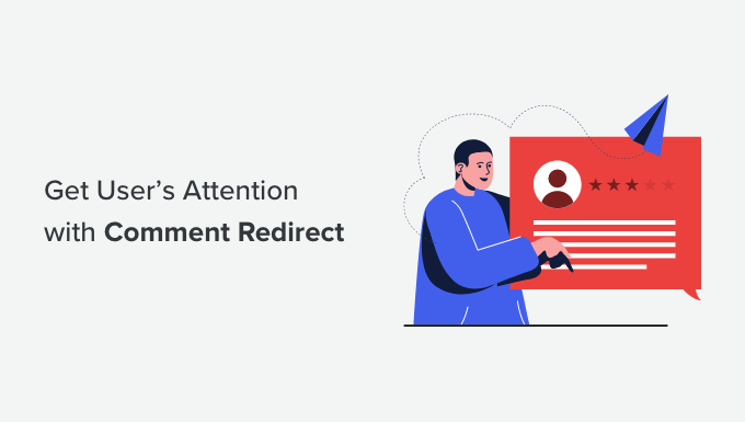How to Redirect Your User's Attention with Comment Redirect