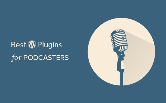 Best WordPress plugins for podcasters