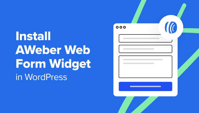 How to Install AWeber Web Form Widget in WordPress
