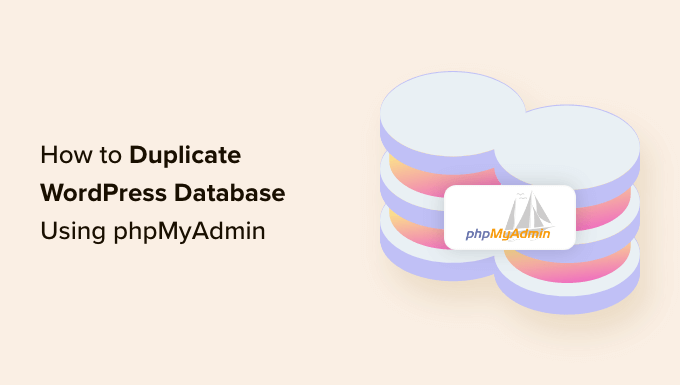 How to Duplicate WordPress Database Using phpMyAdmin