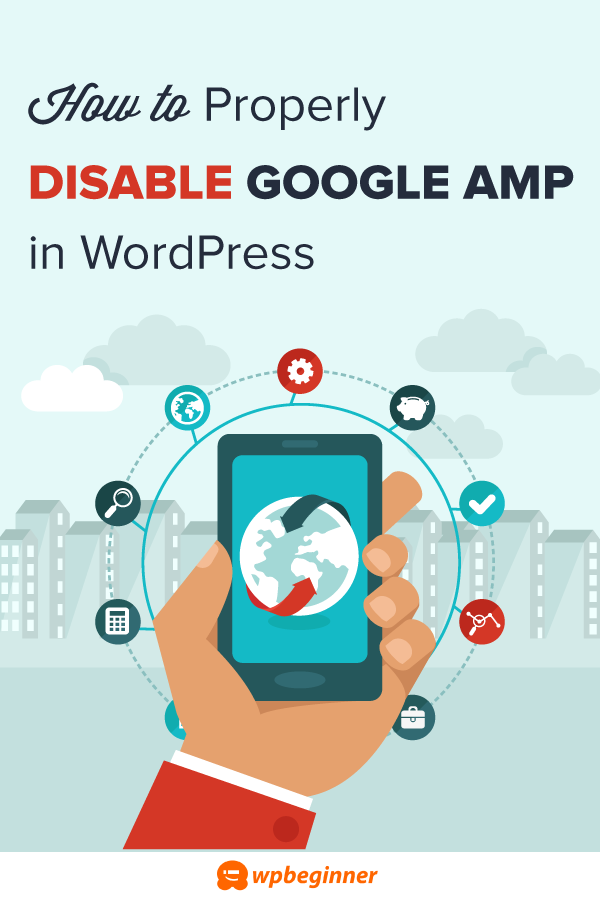 How to Properly Disable Google AMP in WordPress (Step by Step)