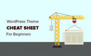 WordPress Theme Cheat Sheet for Beginners
