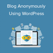 How to Blog Anonymously Using WordPress
