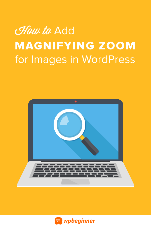 How to Add Magnifying Zoom for Images in WordPress