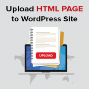 How to Upload HTML Page to WordPress Site