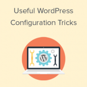 Useful WordPress Configuration Tricks That You May Not Know