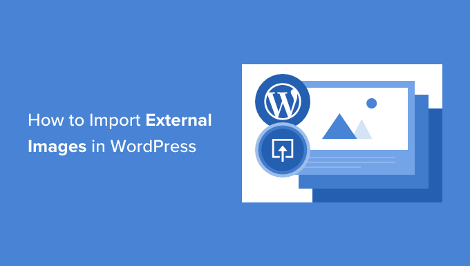 Как импортировать внешние изображения в WordPress
