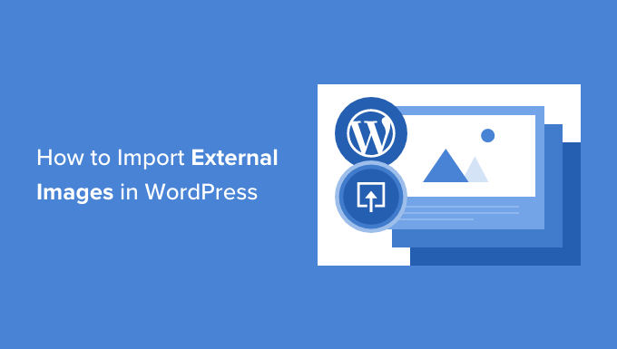 How to Import External Images in WordPress