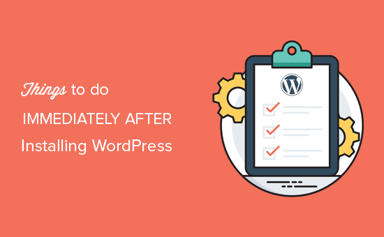 Checklist of things to do after installing WordPress