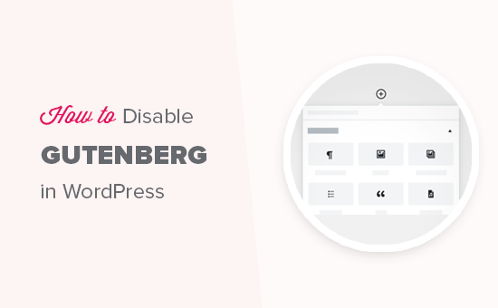 Disable Gutenberg and keep classic editor in WordPress