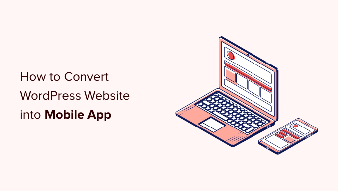 Best Plugins to Convert WordPress Site into Mobile App