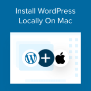 How to Install WordPress Locally on Mac (2 Ways)
