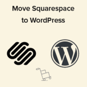 How to Properly Move from Squarespace to WordPress