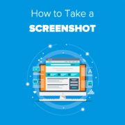 How to Take a Screenshot for Blog Posts