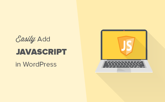Comment ajouter facilement du JavaScript dans les articles et pages WordPress