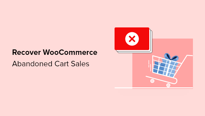恢复 WooCommerce 废弃购物车销量的 14 种方法