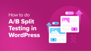 How to Do A/B Split Testing in WordPress (Step by Step)