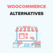 3 Best WooCommerce Alternatives – Better Solution for Specific Needs