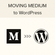 How to Properly Move from Medium to WordPress