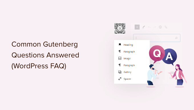 Common Gutenberg questions answered
