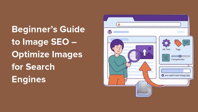 Leitfaden für Anfänger zur Bild-SEO – Bilder für Suchmaschinen optimieren Leitfaden für Anfänger zur Bild-SEO – Bilder für Suchmaschinen optimieren