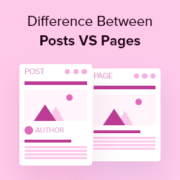 What is the Difference Between Posts vs. Pages in WordPress