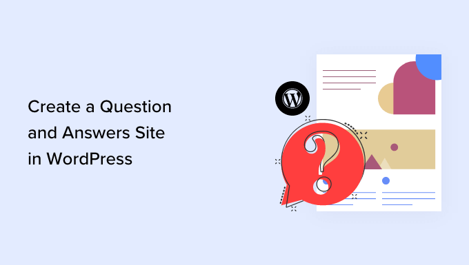 How to create a question and answers site in WordPress