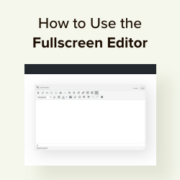 How to use the distraction free full screen editor in WordPress