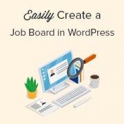 How to Easily Create a Job Board in WordPress (NO HTML Required)