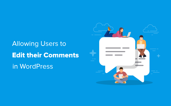 Comment autoriser les utilisateurs à modifier leur commentaire dans WordPress