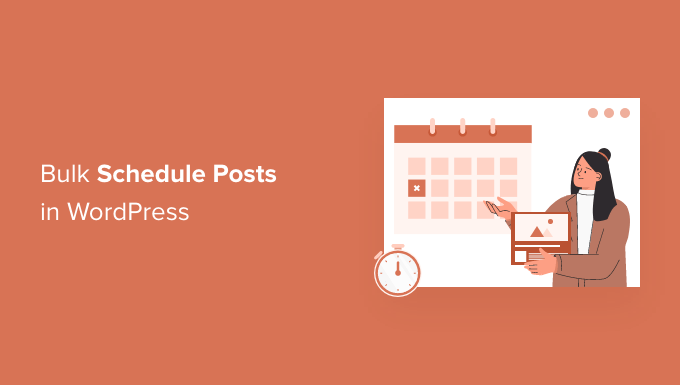How to Schedule Bulk Posts in WordPress