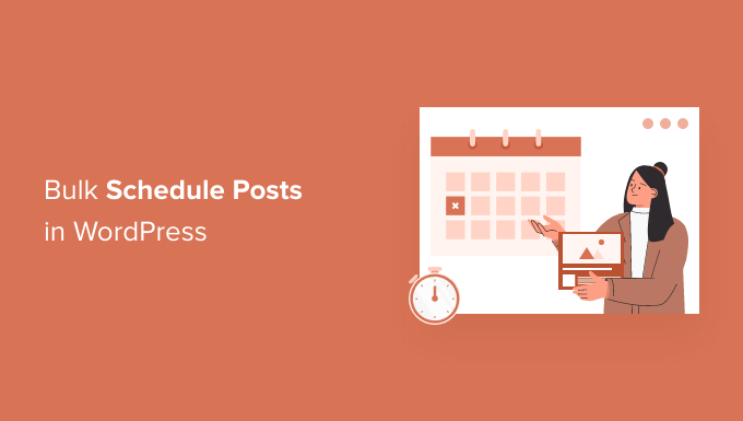 How to Bulk Schedule Posts in WordPress