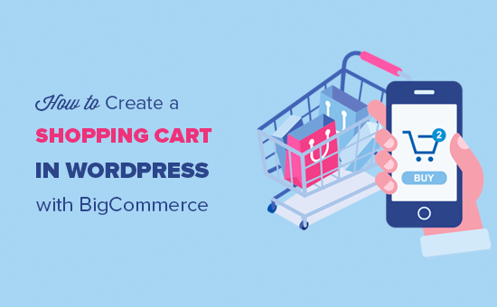 Agregar un carrito de compras en WordPress con BigCommerce