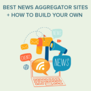 9 Best News Aggregator Websites How To Build Your Own
