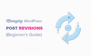 WordPress Post Revisions Made Simple: A Step by Step Guide