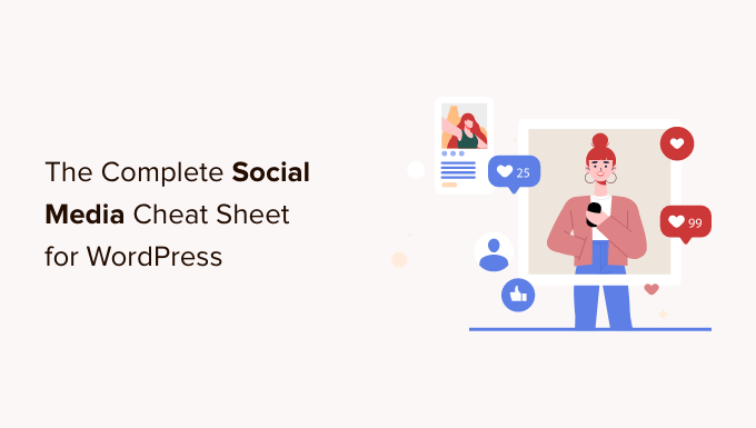 The Complete Social Media Cheat Sheet for WordPress