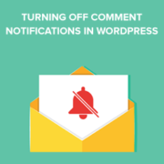 How to Turn Off Comment Notifications in WordPress Guide