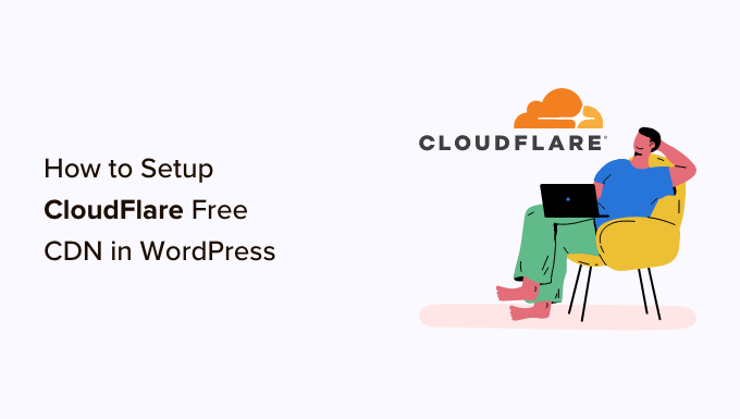 如何在 WordPress 中设置 Cloudflare 免费 CDN（分步）