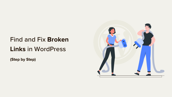 How to Find and Fix Broken Links in WordPress (Step by Step)