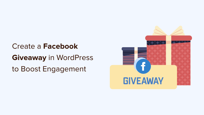 How to add a Facebook giveaway in WordPress to boost engagement